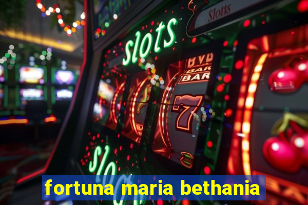 fortuna maria bethania